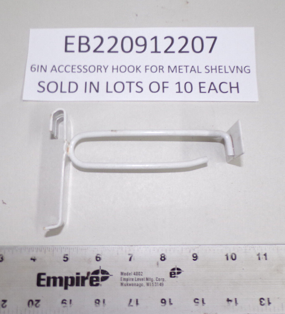 6in Accessory Hooks For Metal Shelving, Lots of 10 each (EB220912207)